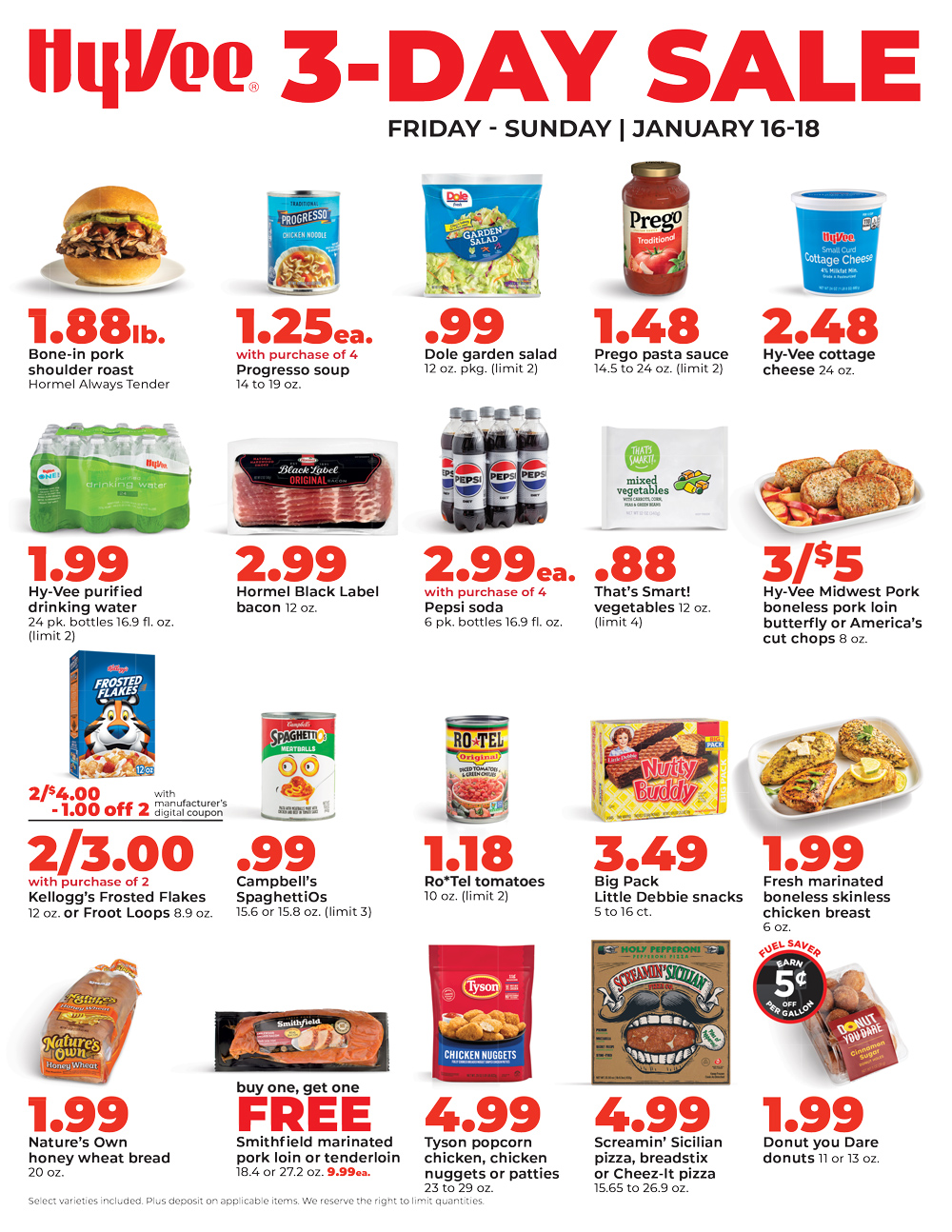 Hy-Vee 3-Day Sale promotional flyer for Friday through Sunday, January 16–18. The flyer features multiple grocery items with prices. Top row includes bone-in pork shoulder roast for $1.88 per pound, Progresso soup for $1.25 each with purchase of four, Dole garden salad for 99 cents, Prego pasta sauce for $1.48, and Hy-Vee cottage cheese for $2.48. Middle sections show Hy-Vee purified drinking water for $1.99, Hormel Black Label bacon for $2.99, Pepsi 6-packs for $2.99 each with purchase of four, That's Smart mixed vegetables for 88 cents, and Hy-Vee Midwest Pork boneless pork loin or chops three for $5. Additional deals include Kellogg's Frosted Flakes or Froot Loops two for $3, Campbell's SpaghettiOs for 99 cents, Ro-Tel tomatoes for $1.18, Little Debbie snack packs for $3.49, and fresh marinated boneless skinless chicken breast for $1.99. Bottom row includes Nature's Own honey wheat bread for $1.99, Smithfield marinated pork loin or tenderloin buy one get one free, Tyson popcorn chicken or nuggets for $4.99, Screamin' Sicilian or Cheez-It pizza for $4.99, and Donut You Dare donuts for $1.99.