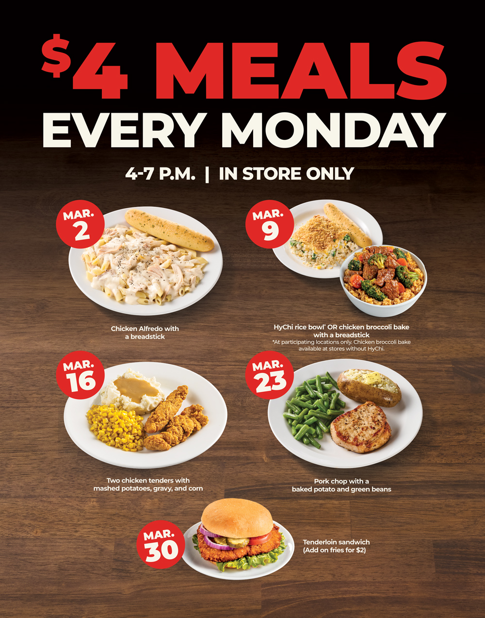 Hy-Vee promotional graphic reading ‘$4 Meals Every Monday, 4–7 p.m., In Store Only.' Five plated meals are shown on a wood table background with red date badges: March 2 chicken Alfredo with a breadstick; March 9 HyChi rice bowl or chicken broccoli bake; March 16 two chicken tenders with mashed potatoes, gravy, and corn; March 23 pork chop with a baked potato and green beans; and March 30 tenderloin sandwich with optional fries for $2.